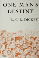 One Man\'s Destiny - C R Dickey -  PAPERBACK